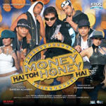 Money Hai Toh Honey Hai (2008) Mp3 Songs